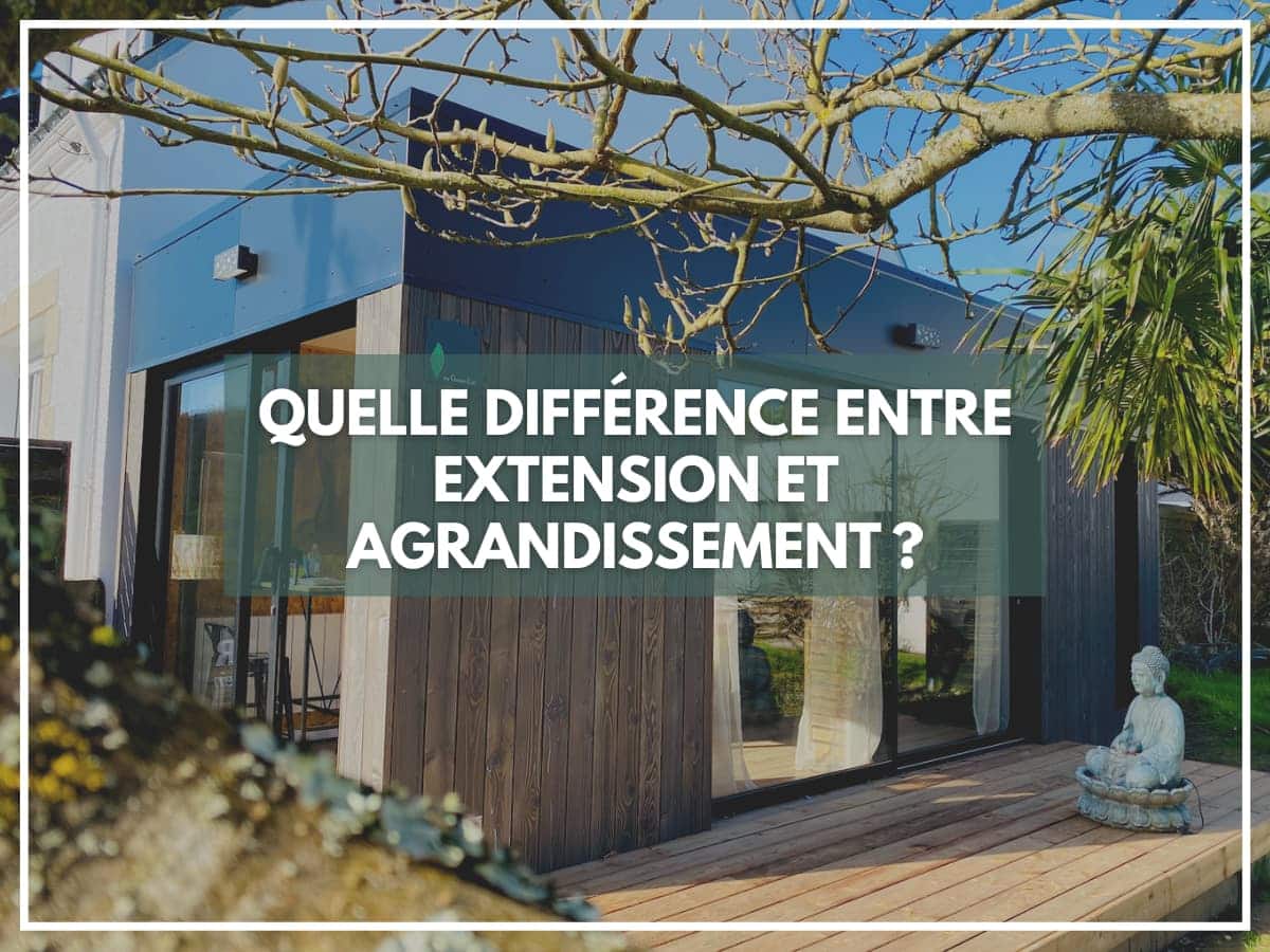 Quelle différence entre extension et agrandissement ?